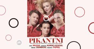 Pikantni | spektakl 