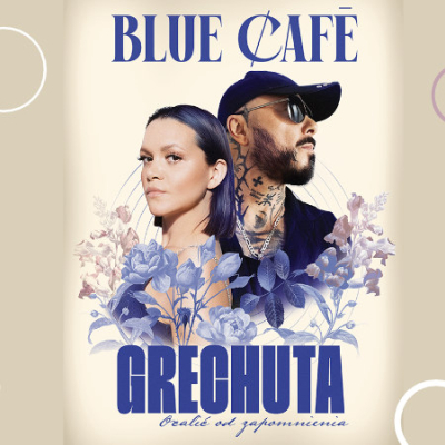 Blue Café GRECHUTA „Ocalić od zapomnienia”