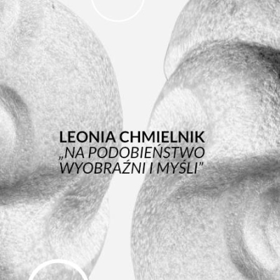 Leonia Chmielnik - Na podobieństwo wyobraźni i myśli