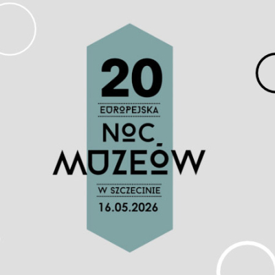 Noc Muzeów 2026 w Muzeum Narodowe w Szczecinie