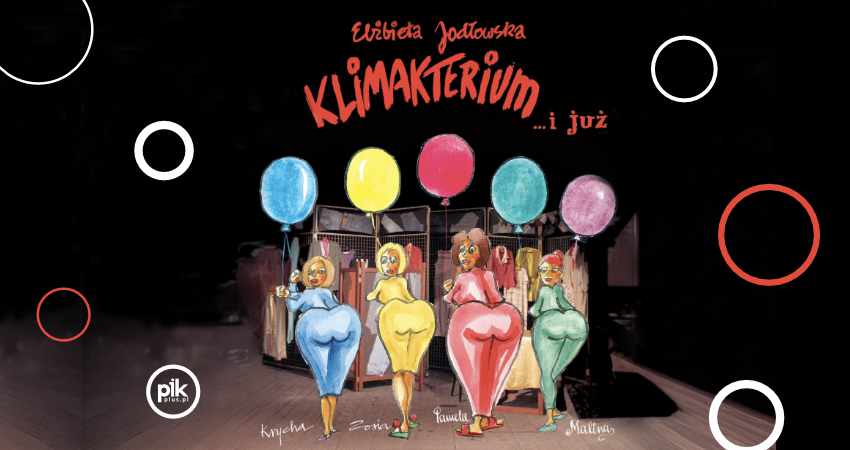 Klimakterium i już | spektakl