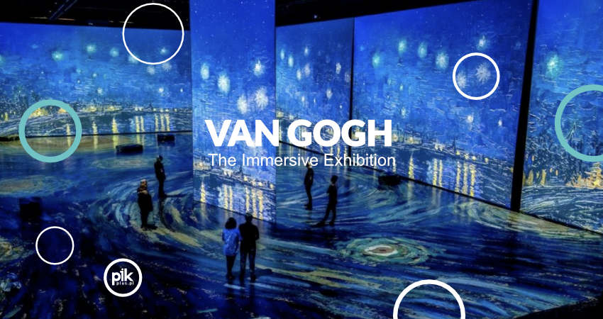 Van Gogh – The Immersive Experience | wystawa