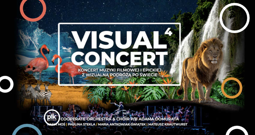 Visual Concert 4 Koncert Muzyki Filmowej i Epickiej z Wizualną Podróżą po Świecie Visual Concert 4 Koncert Muzyki Filmowej i Epickiej z Wizualną Podróżą po Świecie