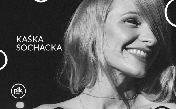 Kaśka Sochacka | koncert w Szczecinie - Bilety