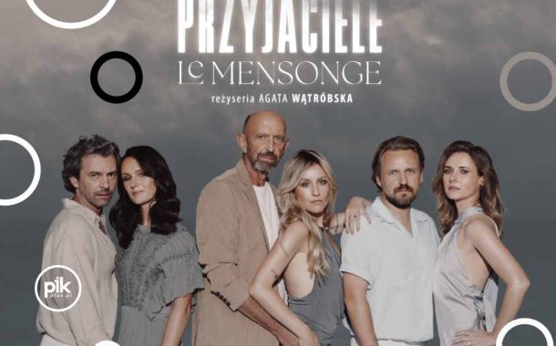 Przyjaciele / Le Mensonge | spektakl w Szczecinie - Bilety