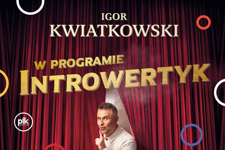Igor Kwiatkowski | kabaret w Szczecinie - Bilety