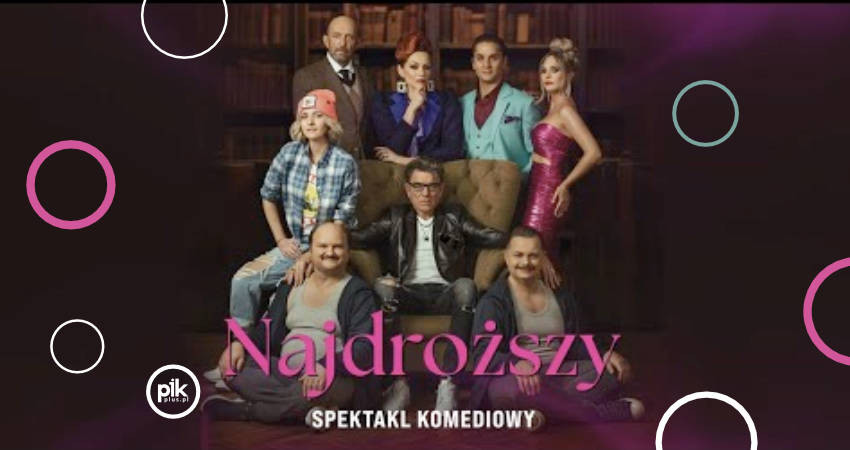 Najdroższy, Naj..., Najlepsza komedia ROKU! Po prostu, to będzie HIT! Gościnnie w Szczecinie. Do czego jesteś w stanie się posunąć aby polepszyć swój status społeczny i pozycje w świecie?