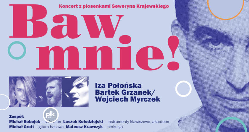 Baw mnie! to wyjątkowe wydarzenie, które przeniesie widzów w świat niezapomnianych przebojów Seweryna Krajewskiego.