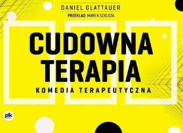 Cudowna Terapia | spektakl w Szczecinie - Bilety