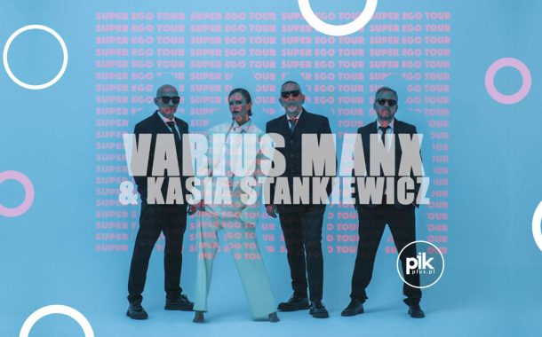 Varius Manx & Kasia Stankiewicz | koncert w Szczecinie - Bilety